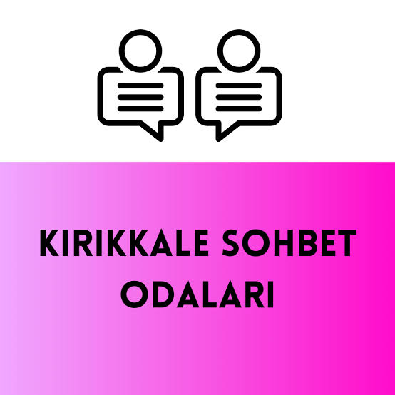 Kırıkkale Chat Sohbet Odaları